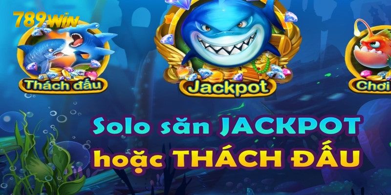 Khám Phá Bắn Cá Jackpot Vua May Mắn JILI 789Win Siêu Hấp Dẫn Một số kỹ thuật bắn cá Jackpot vua may mắn jili nâng cao