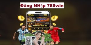 Đăng Nhập 789WIN – Hướng Dẫn Quy Trình Thực Hiện Chi Tiết