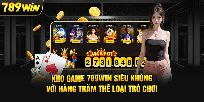 Kho game 789win siêu khủng với hàng nghìn trò chơi đỉnh cao